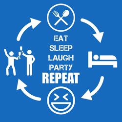 Eat Sleep Laugh Party And Repeat
