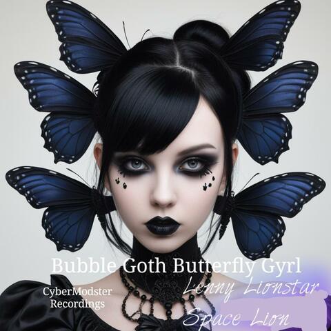 Bubble Goth Butterfly Gyrl