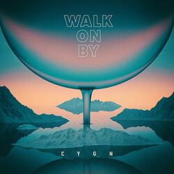Walk on By