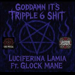 Goddamn It's Tripple 6 Shit (feat. Glock Mane)