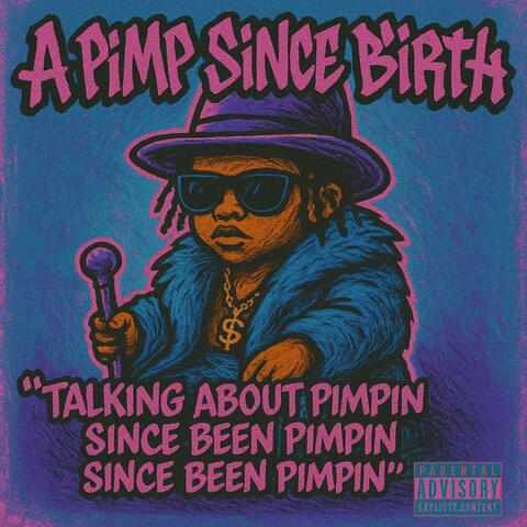 A Pimp Since Birth
