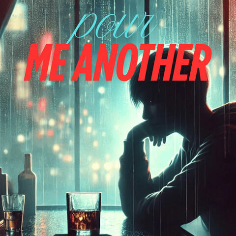 Pour Me Another