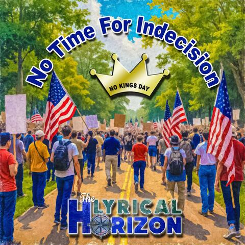 No Time for Indecision (No Kings Day) (Version I)