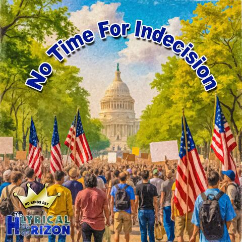 No Time for Indecision (No Kings Day) (Version II)