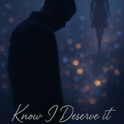 I know i deserve it ...