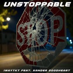 Unstoppable (feat. Xander Goodheart)