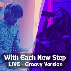 With Each New Step (Groovy) (LIVE)