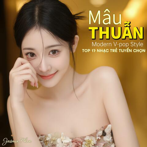 Mâu Thuẫn (Top 17 Nhạc Trẻ Tuyển Chọn - Modern V-pop Style)