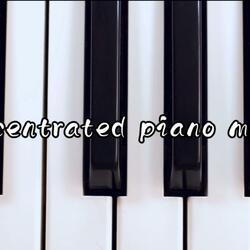 Concentratsd Piano Music
