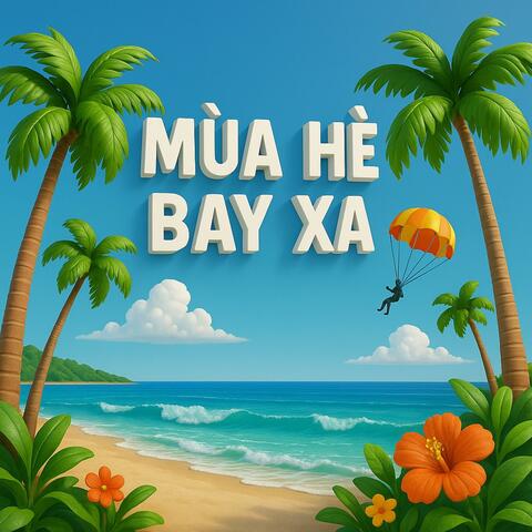 Mùa Hè Bay Xa