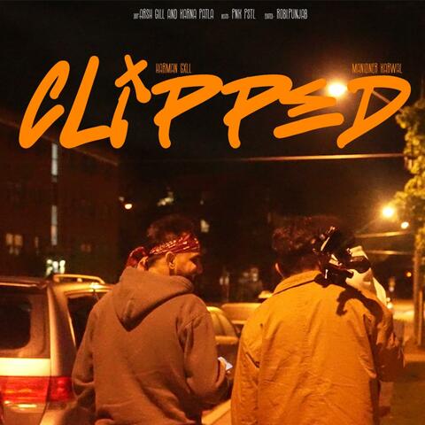 CLIPPED (feat. Maninder)