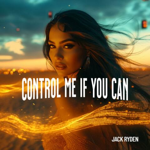 Control Me If You Can