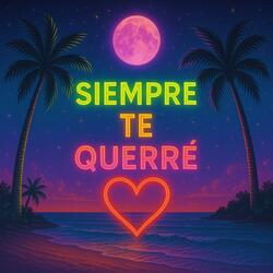 Siempre Te Querré