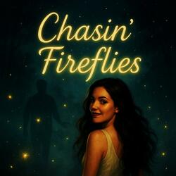 Chasin' Fireflies