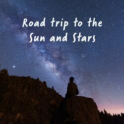 Road Trip to the Sun and Stars