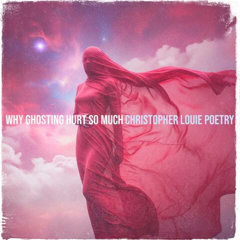 Why Ghosting Hurt So Much (Reimagined)
