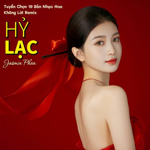 Hỷ Lạc (Tuyển Chọn 19 Bản Nhạc Hoa Không Lời Remix)