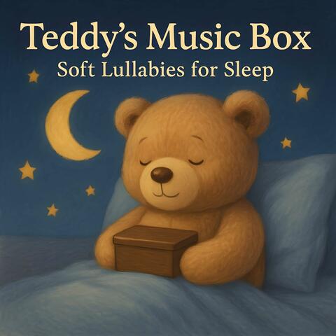 Teddy’s Music Box – Soft Lullabies for Sleep