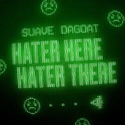 Hater Here, Hater There