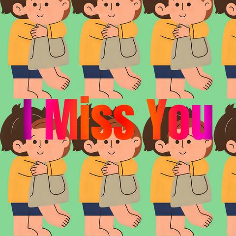 I Miss You