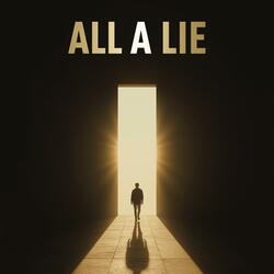 ALL A LIE