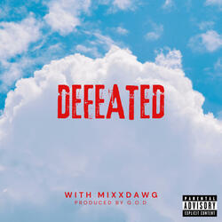 Defeated (with MixxDawg) (feat. MixxDawg)
