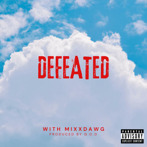 Defeated (with MixxDawg) (feat. MixxDawg)