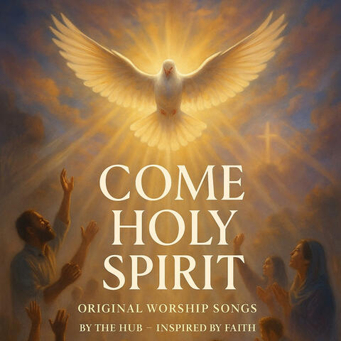 Come Holy Spirit
