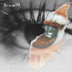 Tears and Blood