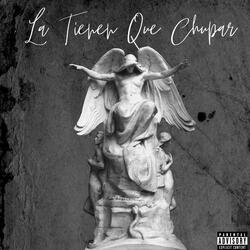 La Tienen Que Chupar