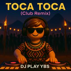 Toca Toca (Club Remix)