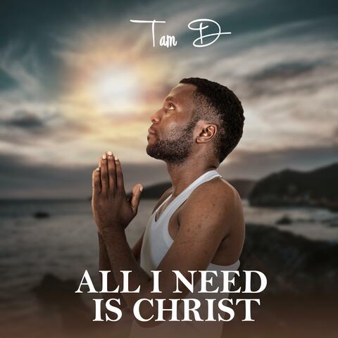 All i need is christ