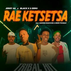 Rae Ketsetsa (feat. Jerry 44, Samzen SA Madhura & Breh Poobar)