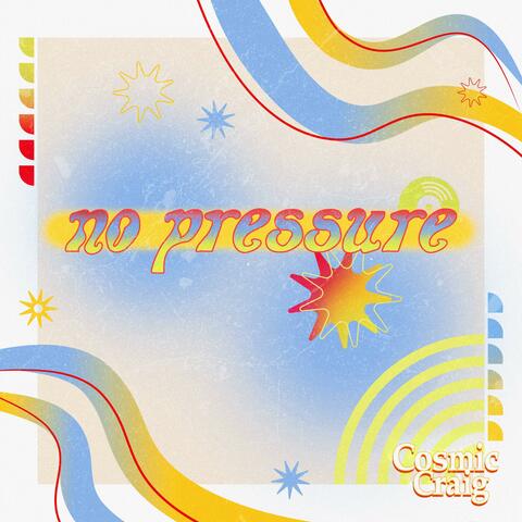 No Pressure
