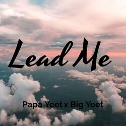 Lead Me (feat. Papa Yeet)