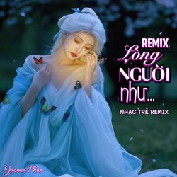 Lòng Người Như (Remix Modern V-pop Ver.1)
