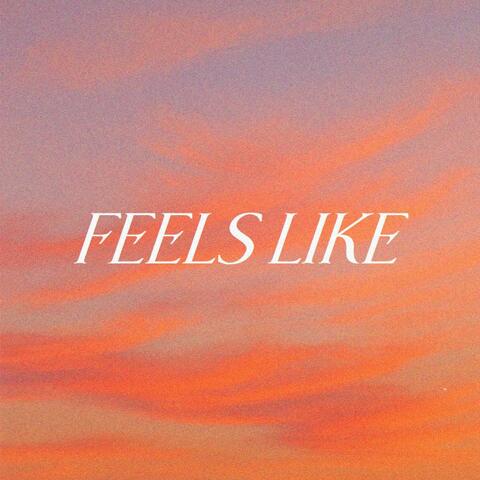 Feels Like