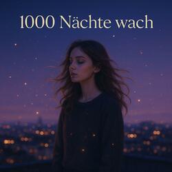 1000 Nächte wach / 1000 Nights Awake