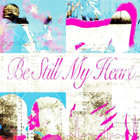 BE STILL MY HEART (SIDE B)