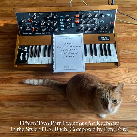 Fifteen Two-Part Inventions for Keyboard in the Style of J.S. Bach, Composed by Pete Ford