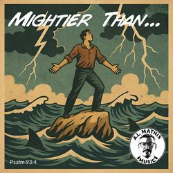 Mightier Than