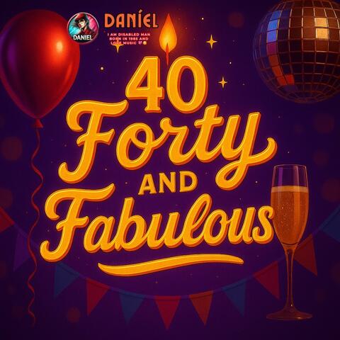Forty and Fabulous