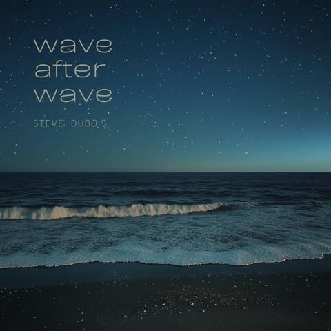 Wave After Wave