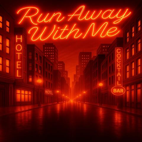 Run Away With Me