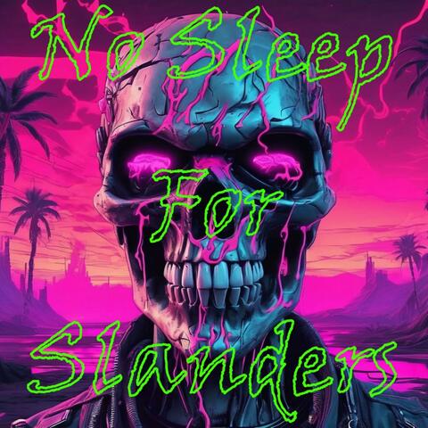 No Sleep For Slanders