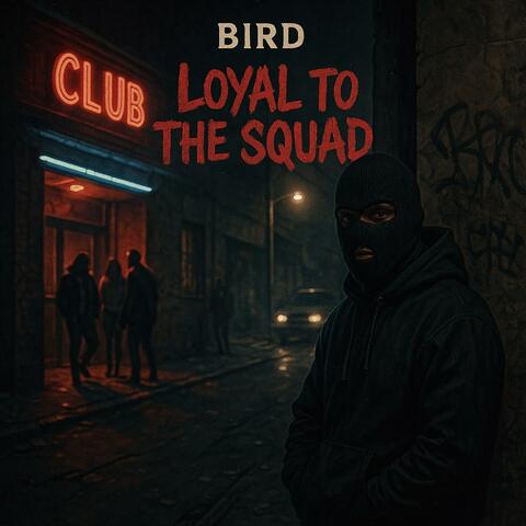 Loyal To The Squad