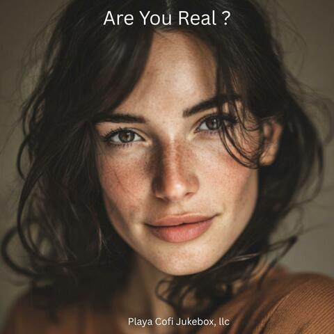 Are You Real