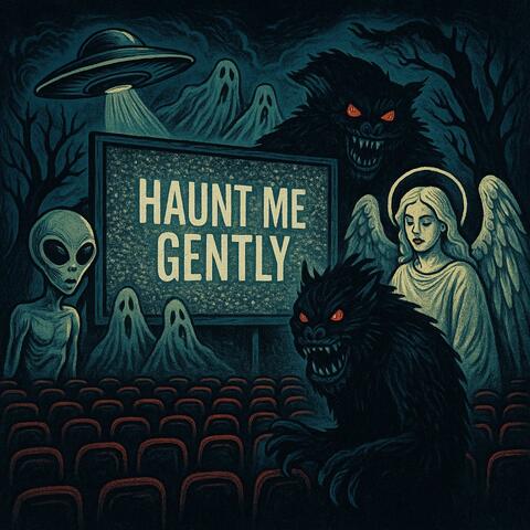 Haunt Me Gently