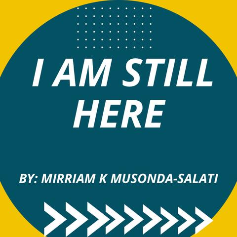 I AM STILL HERE