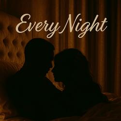 Every Night